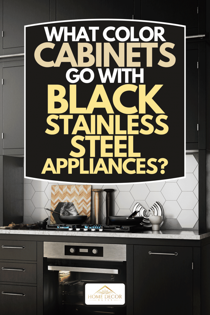 Best Cabinet Colors to Pair with Black Stainless Steel Appliances