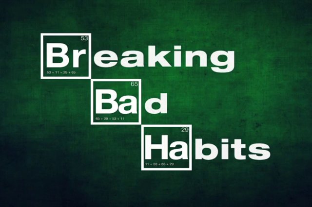 Breaking Bad: Breaking the Habit