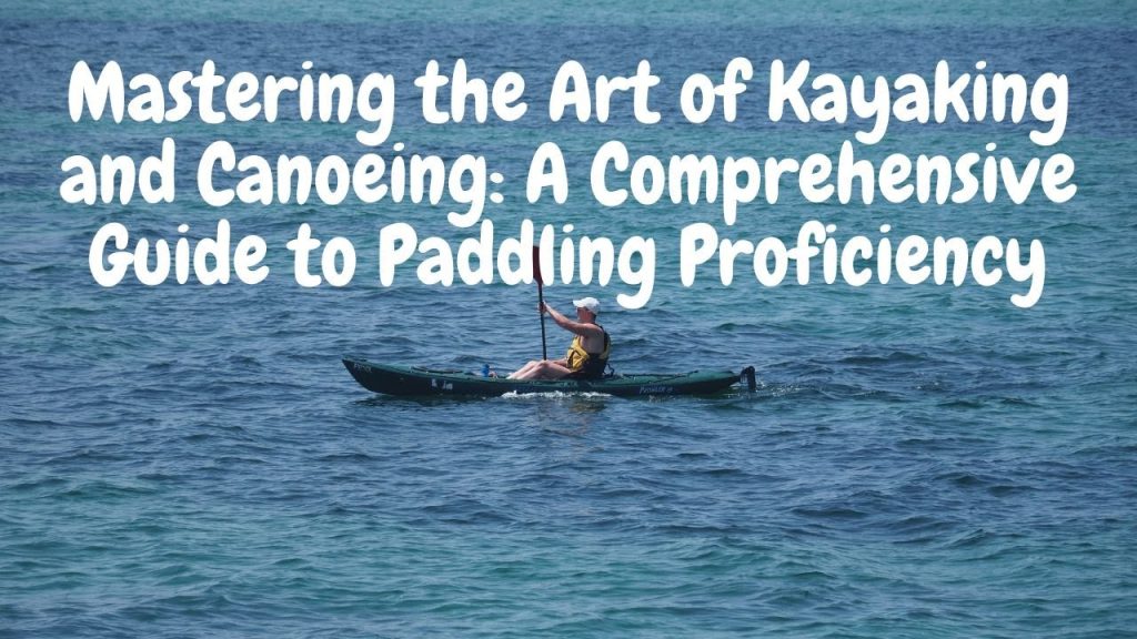 Mastering the Art of Stand Up Kayaking