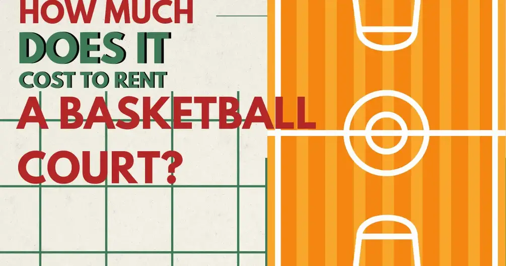 The Cost of Renting a Basketball Court