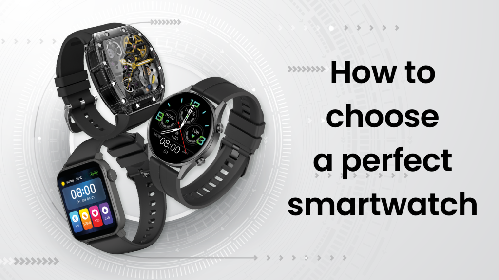 The Ultimate Guide to Choosing a Smart Watch