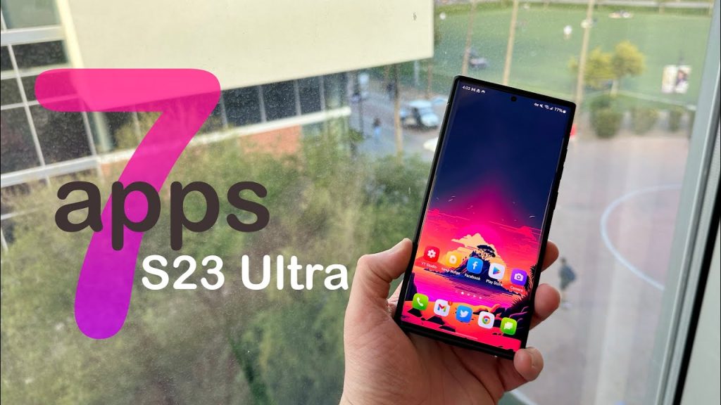 Top Apps for the S23 Ultra