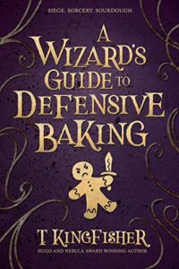 A Wizard'S Guide to Defensive Baking: Mixing Magic And Pastries