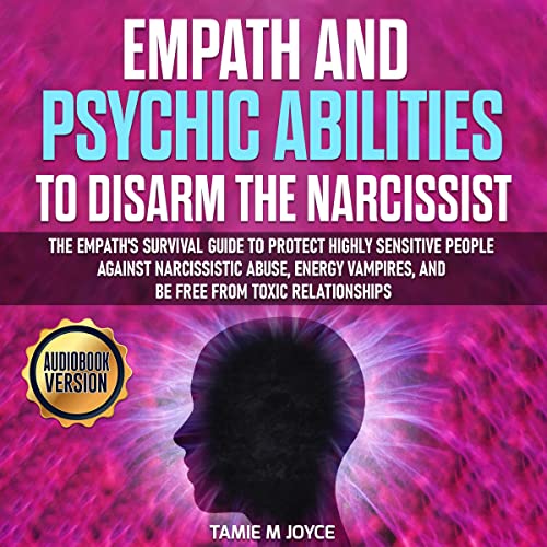 The Empath'S Guide to Surviving a Narcissist: Navigating Relationships